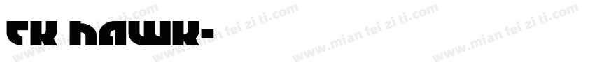 TK HAWK字体转换